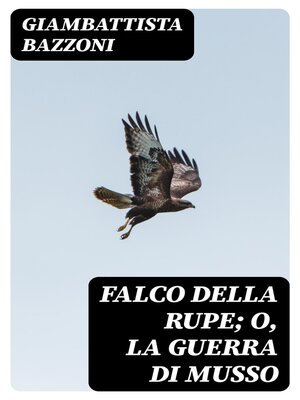 cover image of Falco della rupe; O, La guerra di Musso